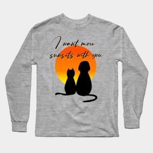 I want more sunsets with you Long Sleeve T-Shirt